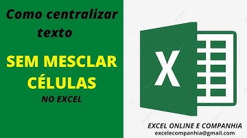 Como Centralizar Texto no Excel sem Mesclar Células