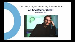 Information Christopher Wright_2022 Viktor Hamburger Outstanding Educator Prize Update