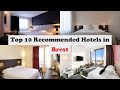 Ref:htEOWP70m-M Top 10 recommended hotels in brest best hotels in brest
