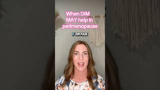 DIM make your anxiety worse in perimenopause? When TO use vs not.