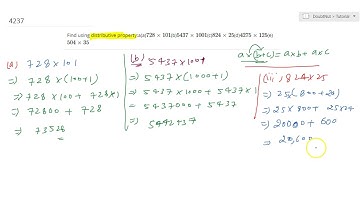Find using distributive property:a(a)`728xx101`(b)`5437xx1001`(c)`824xx25`(d)`4275xx125`(e)`504x...