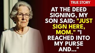 At The Deed Signing, My Son Slid the Papers Across to Me: It's Just a Formality, Mom. I Reached...