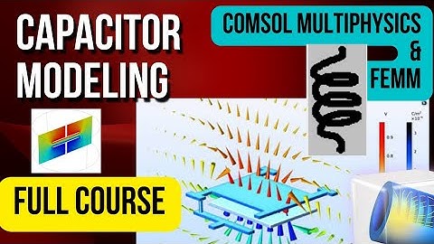 Capacitor Modeling using COMSOL Multiphysics® Software COURSE promo | Learn with BK