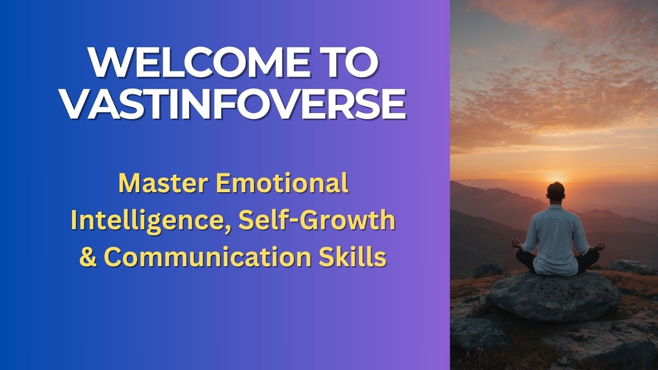 Welcome to VastInfoVerse | Master Emotional Intelligence, Self-Growth & Communication Skills