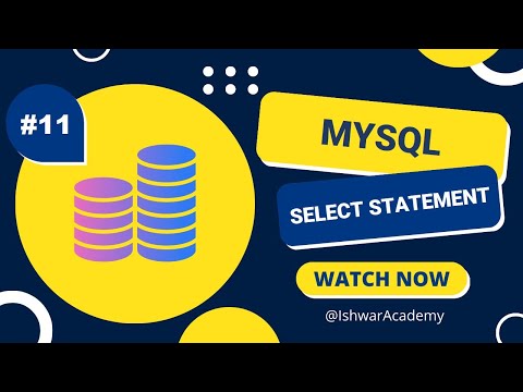 #11. MySQL: SELECT Statement | MySQL 2023