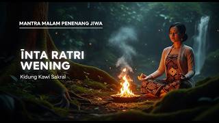 nta Ratri Wening  Kidung Kawi Sakral Penyejuk Hati U0026 Mantra Malam Penenang Jiwa