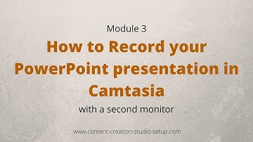 How to Record your PowerPoint presentation in Camtasia with a second monitor