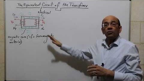 Transformer Equivalent Circuit Model (2):  The Series Components, 3/4/2020