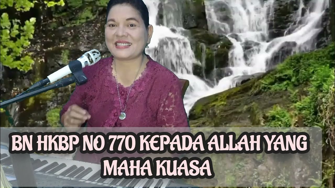 BN HKBP NO 770 KEPADA ALLAH YANG MAHA KUASA Syair: NN TERJ: St.Drs.Nurdin Doloksaribu MSi
