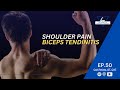 Ep 50: Shoulder PAIN - Biceps Tendinitis.  What is it?  What Can be Done at Home?