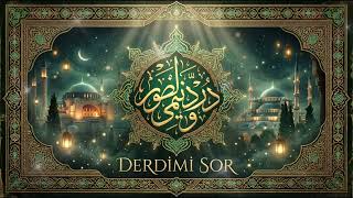 Derdimi Sor 🌙 Duygusal İlahi Zikir Kalplere Dokunan Manevi Eser