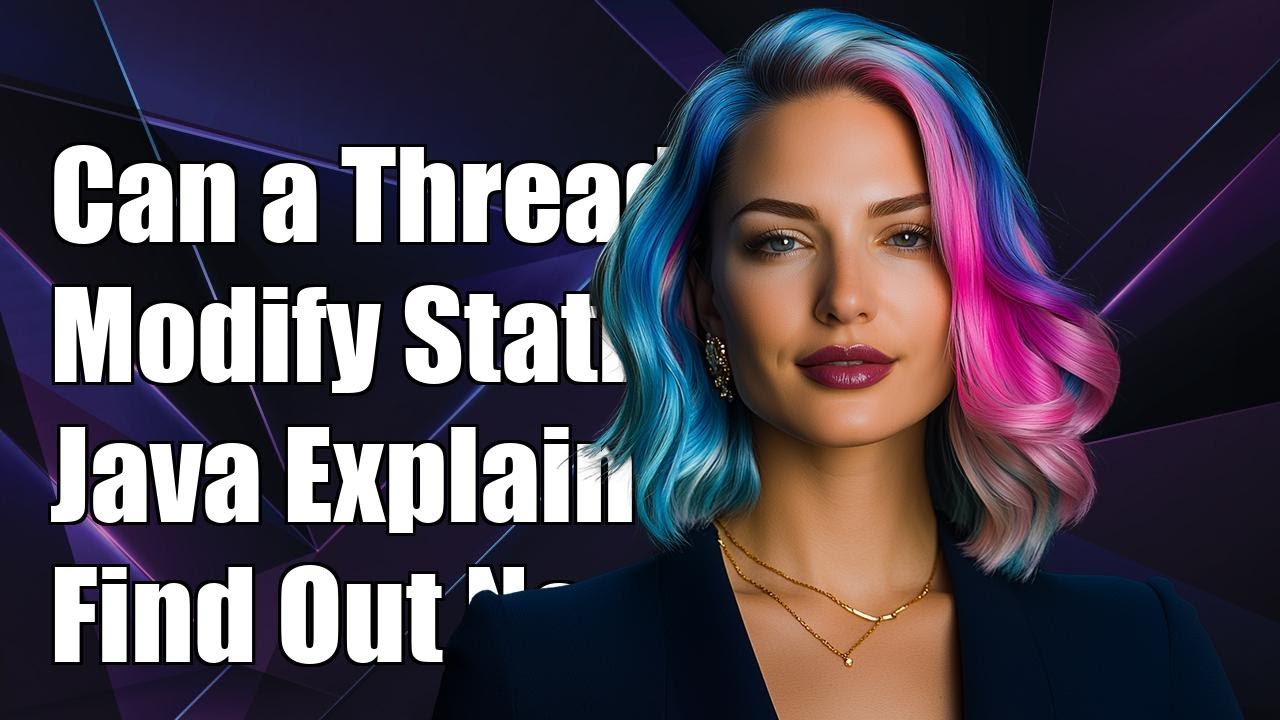 Can a Separate Thread Modify a Static Variable in Java? Explained ...