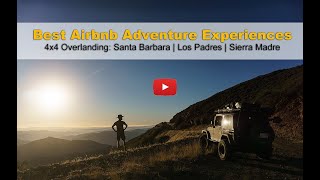 Best Los Angeles Airbnb Experiences - 4x4 Overlanding Santa Barbara | Ojai | LPNP | Sierra Madre