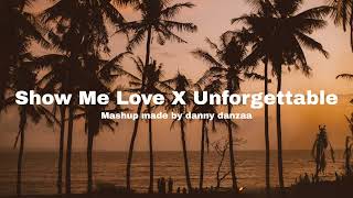 Download Lagu Show Me Love X Unforgettable (WizTheMc X French Montana ft. Swae Lee) (Mashup made by danny danzaa) MP3