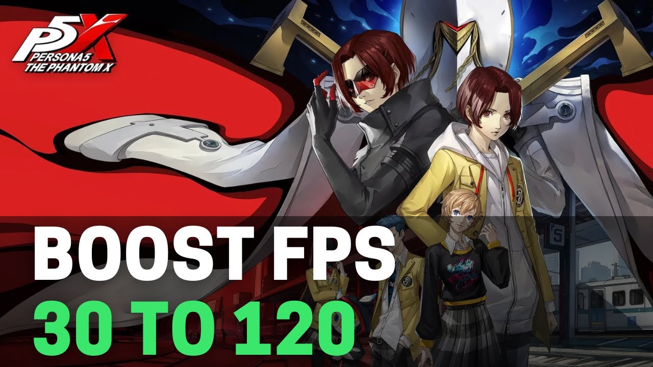 Persona 5 The Phantom X - Best PC & MOBILE Settings to Boost FPS ...