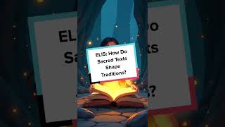 ELI5: How Do Sacred Texts Shape Traditions?