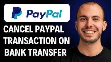 How To Cancel A Paypal Transaction On A Bank Transfer [2026 GUIDE]