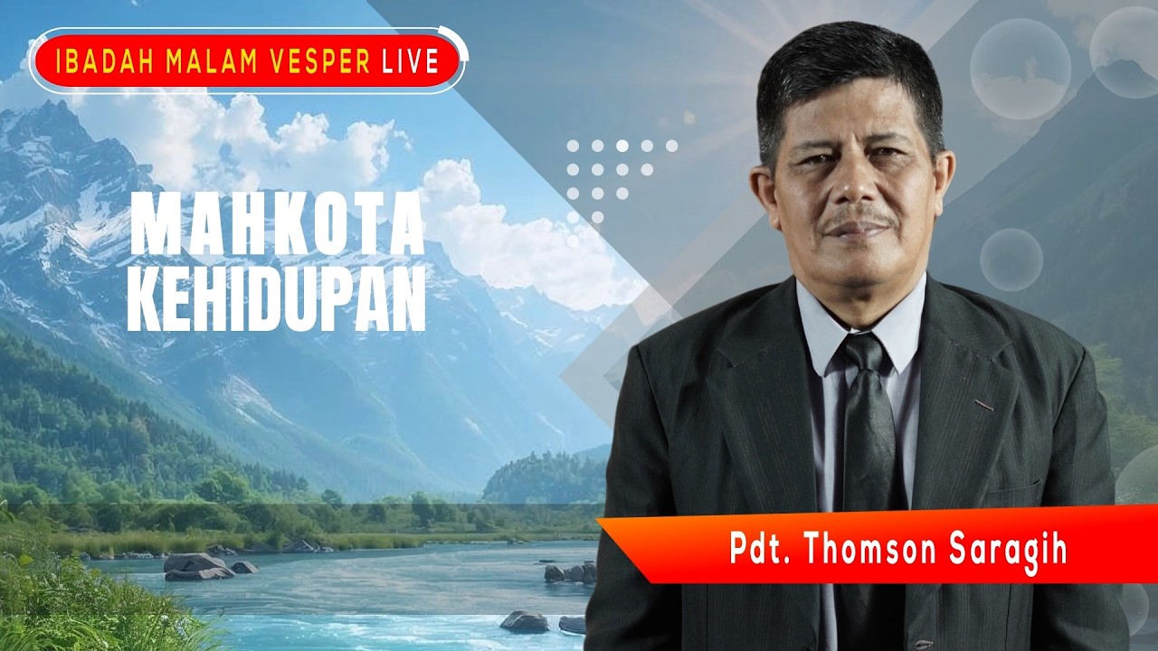 LIVE🔴IBADAH MALAM VESPER | Mahkota Kehidupan Pdt. Thomson Saragih Episode 311