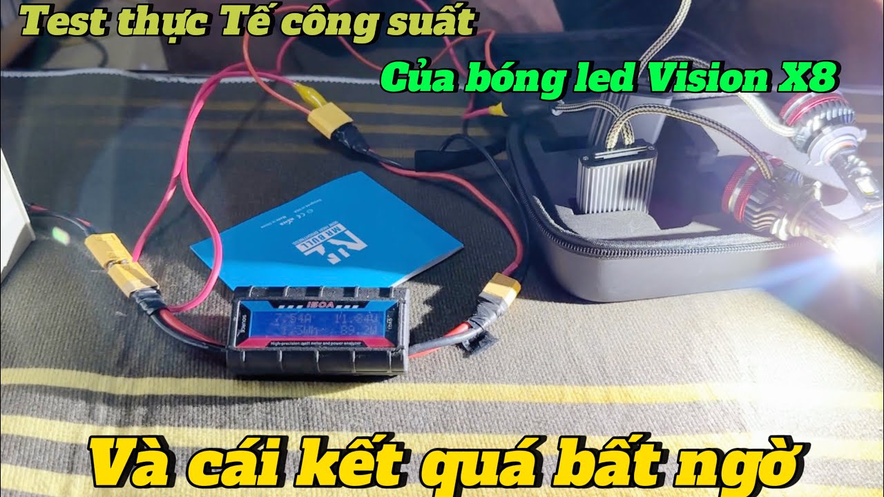Vision X8 Loop Đo Công Suất Cực Đại Của Bóng Led Vision X8 Và Cái Kết Thật Bất Ngờ ...