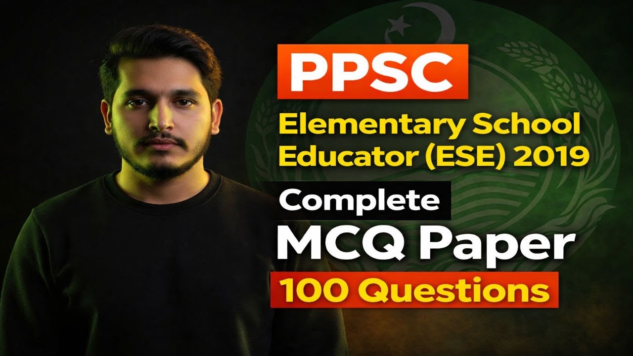 PPSC Elementary School Educator (ESE) 2019 | Complete 100 MCQs Paper | Punjab Educators Exam