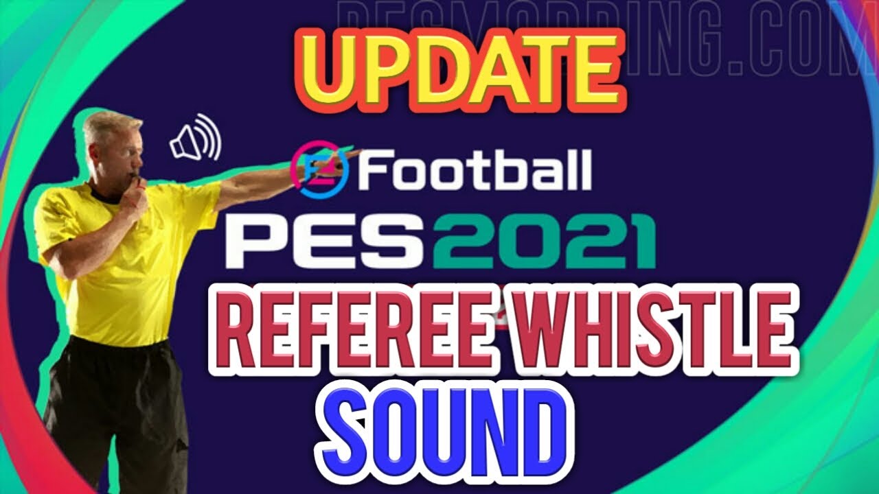 PES 2021 Referee Whistle Sounds Update YouTube