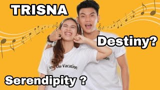 PERTEMUAN TRISNA DESTINY OR SERENDIPITY??