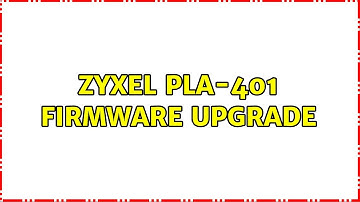 ZYXEL PLA-401 Firmware Upgrade