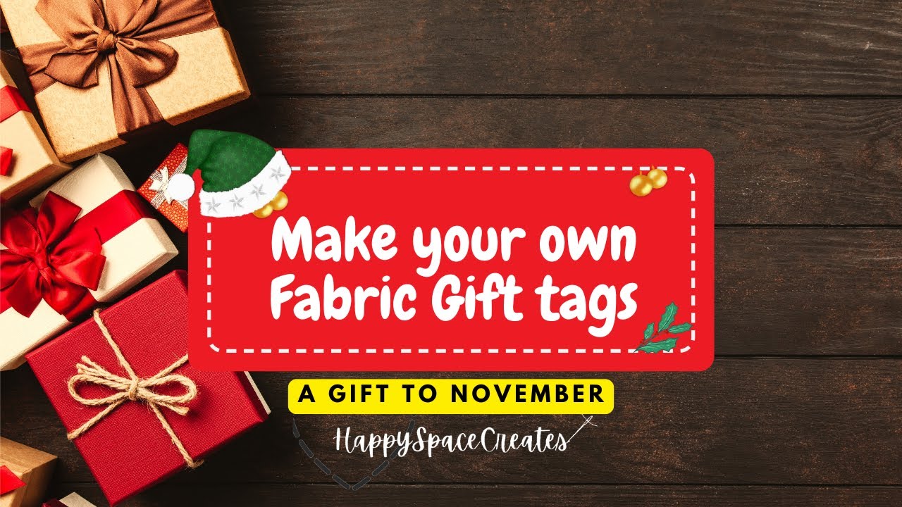 Sew your own Fabric Gift Tags- A Gift to November Challenge #agtn24 ...