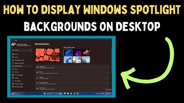 How to Display Windows Spotlight Backgrounds on Desktop in Windows 11