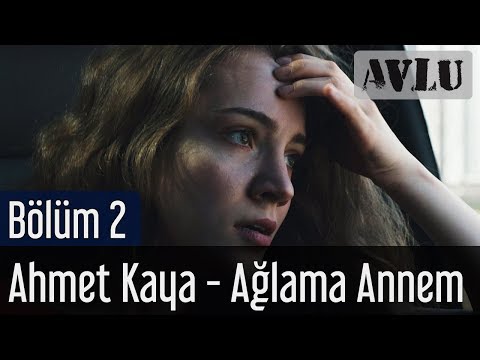 Avlu 2. Bölüm - Ahmet Kaya - Ağlama Annem