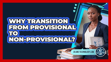 Why Transition From Provisional To Non-Provisional?