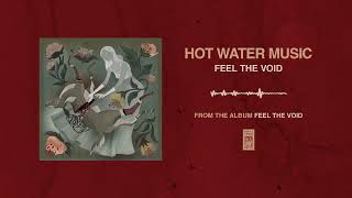 Hot Water Music &quot;Feel the Void&quot;