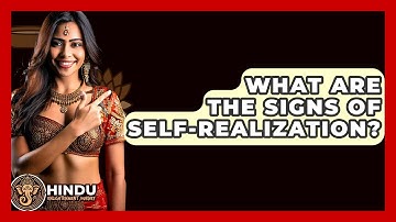 What Are The Signs Of Self-Realization? - Hindu Enlightenment Journey