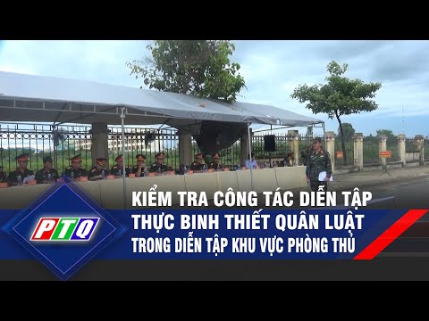 Video Kiểm tra công tác chuẩn bị diễn tập thực binh thiết... - youtube