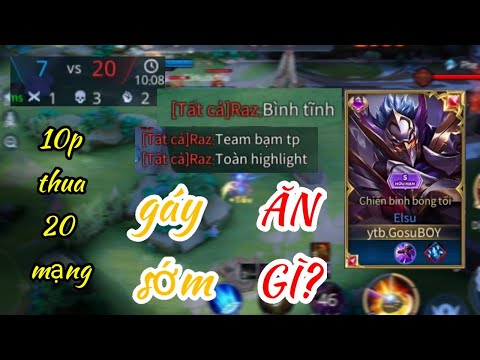 Video ELSU bị khắc chế | Thua 20 mạng đầu game, team bạn gáy... - youtube