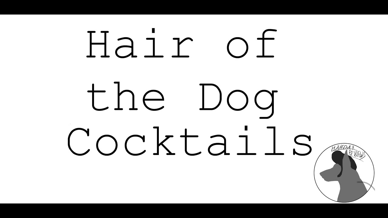 Hair of the Dog Cocktails Hangover Review YouTube
