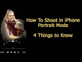 How To Shoot in iPhone Portrait Mode - 4 Things to Know