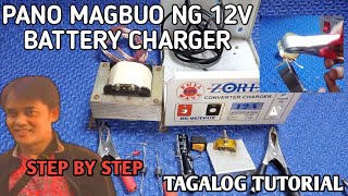 HOW TO MAKE 12 VOLTS BATTERY CHARGER STEP BY STEP (TAGALOG TUTORIAL)