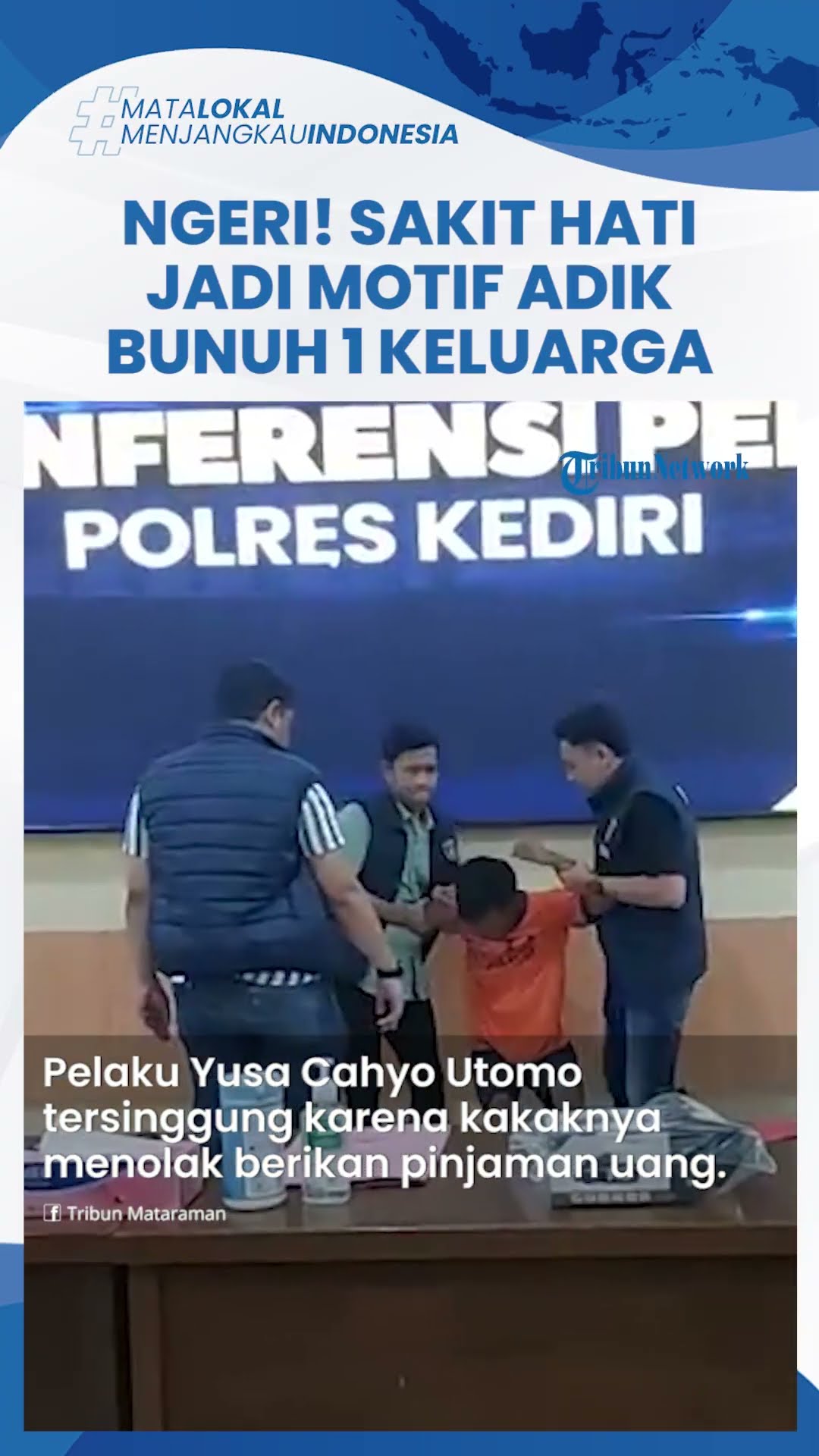 Sakit Hati Tak Dipinjami Uang, Adik Kandung Nekat Habisi Satu Keluarga di Kediri: 3 Korban Tewas
