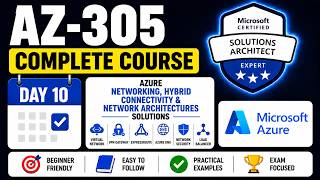 Microsoft AZ-305 Full Course | Azure Network & Hybrid Connectivity Architectures | Day 10 | 2026