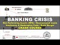 Banking Crisis in India | NPA, Insolvency, Bankruptcy, Merger | Crash Course UPSC