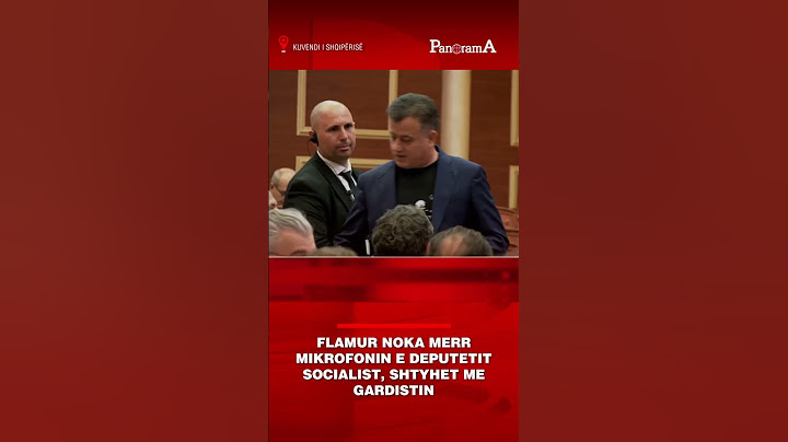 Flamur Noka merr mikrofonin e deputetit socialist, shtyhet me gardistin