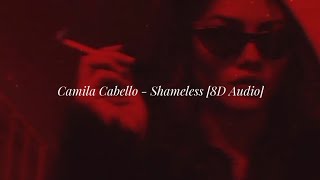 Camila Cabello - Shameless [8D Audio🎧] (Original   Slowed   Speed Up)