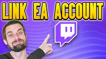 How To Link EA Account To Twitch (EASY Guide)