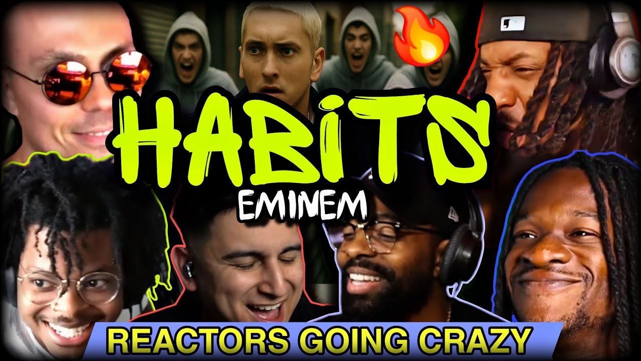 Eminem - HABITS | REACTION COMPILATION