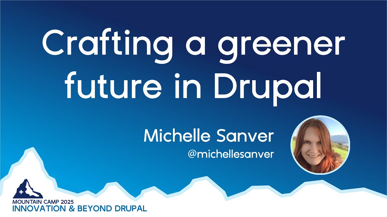 13 Crafting a greener future in Drupal | 9N8JZZ - YouTube