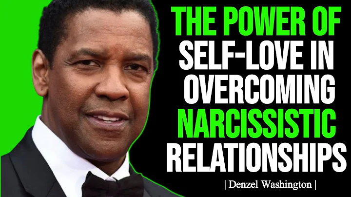 The Power of Self-Love in Overcoming Narcissistic Relationships | Denzel Washington Style Motivation