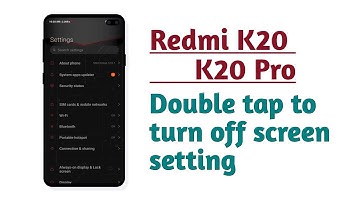 Redmi K20 , K20 Pro , Double tap to turn off screen setting
