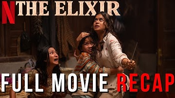 THE ELIXIR (2025) Full Movie Recap in 12 minutes