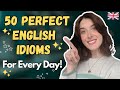 Learn 50 perfect english idioms for every day  fast  